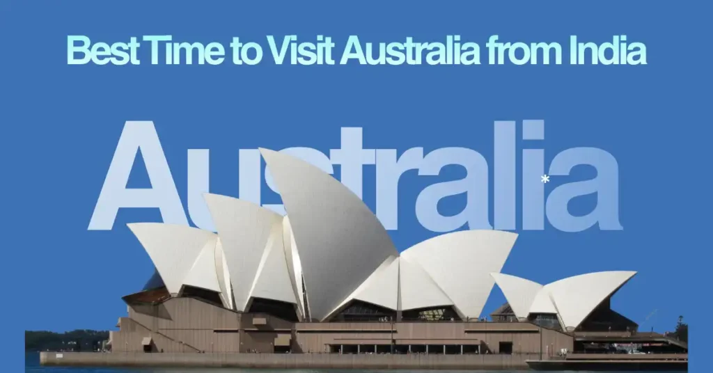 Best Time to Visit Australia from India: A Monthly Breakdown
