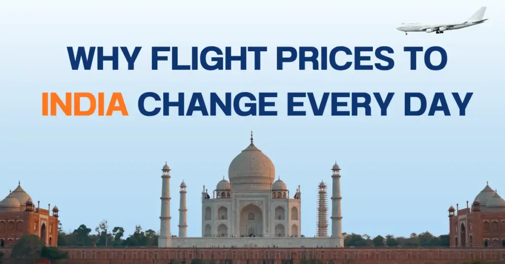 Why Flight Prices to India Change Every Day