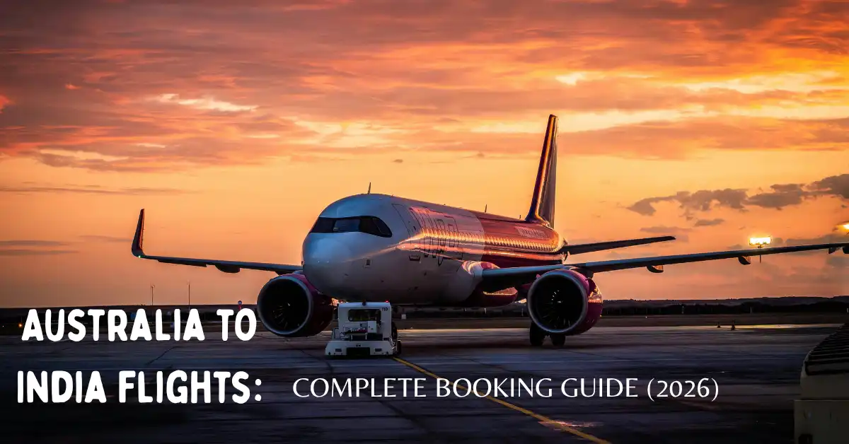 Australia to India Flights: Complete Booking Guide (2026)