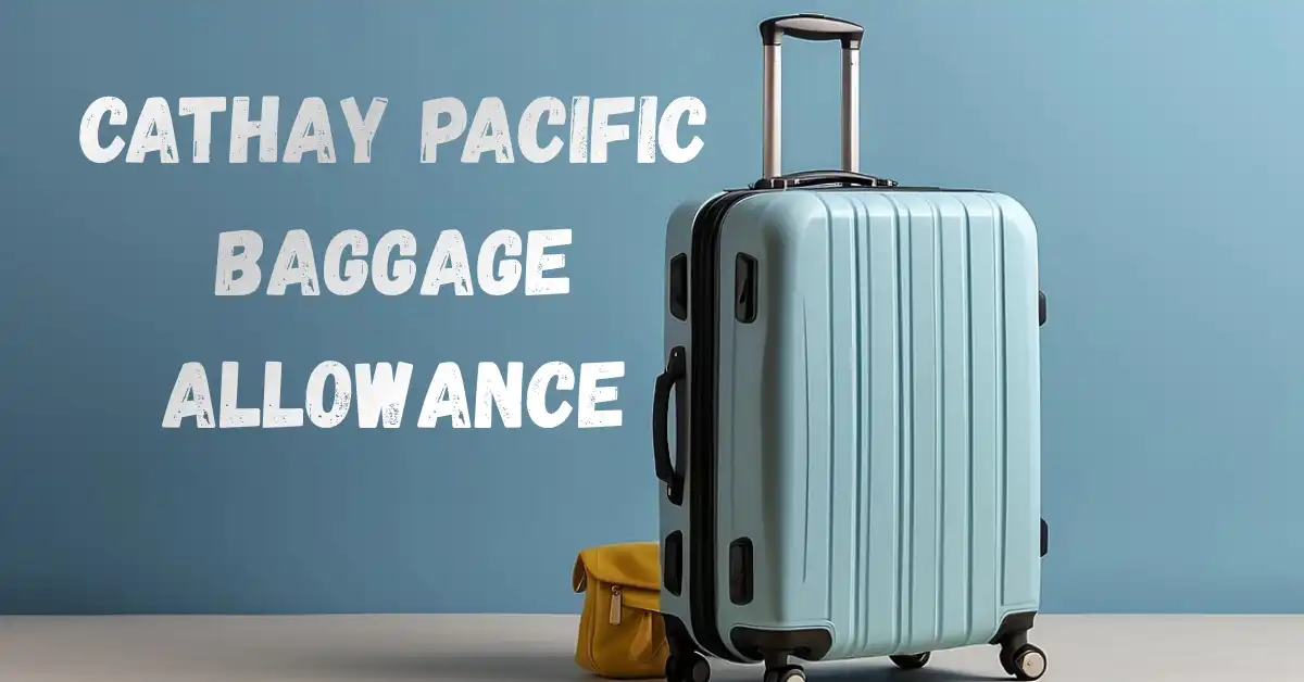Essential Cathay Pacific Baggage Allowance Guide 2026