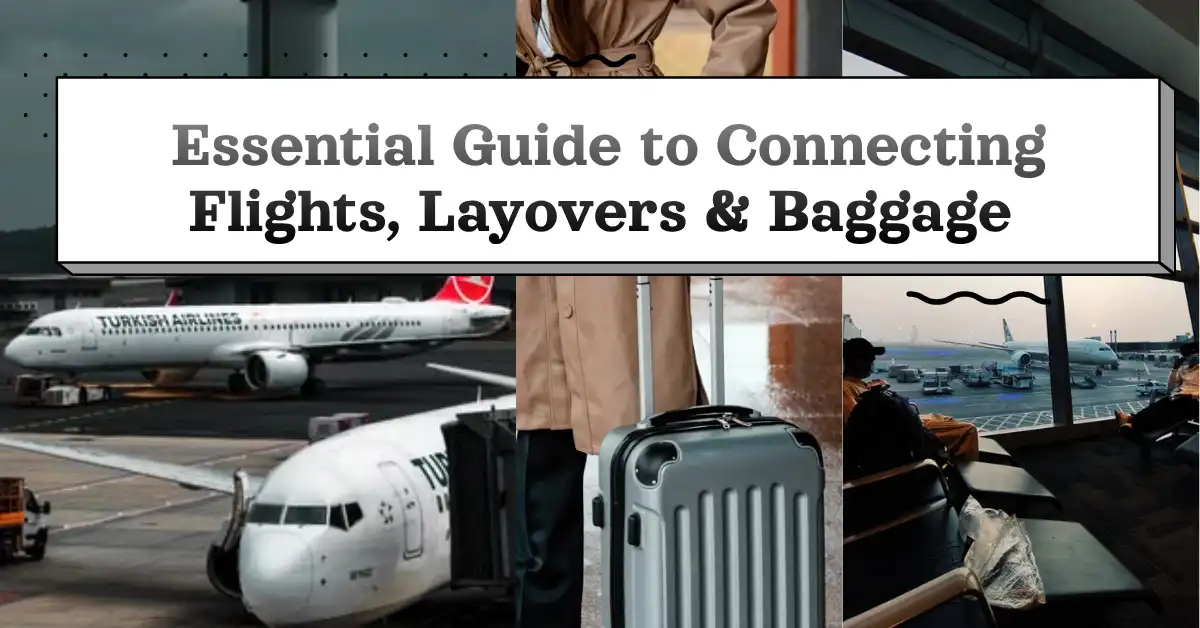 Connecting Flights Explained: Layovers, Baggage & Missed Connections
