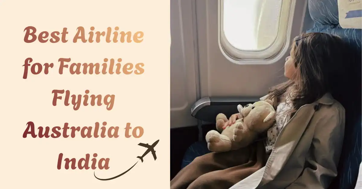 Best Airline for Families Flying Australia to India