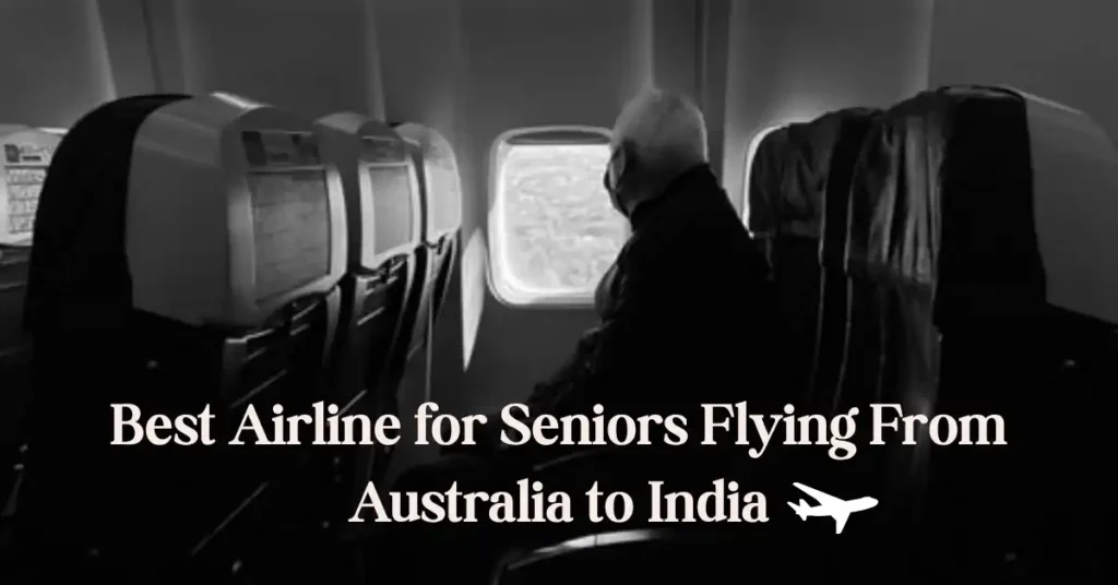 Best Airline for Seniors Flying From Australia to India