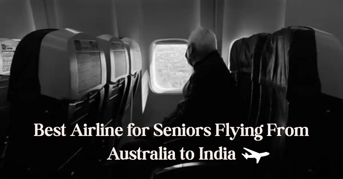 Best Airline for Seniors Flying From Australia to India