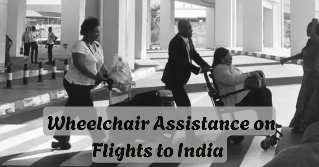 Wheelchair Assistance on Flights to India: How to Request It