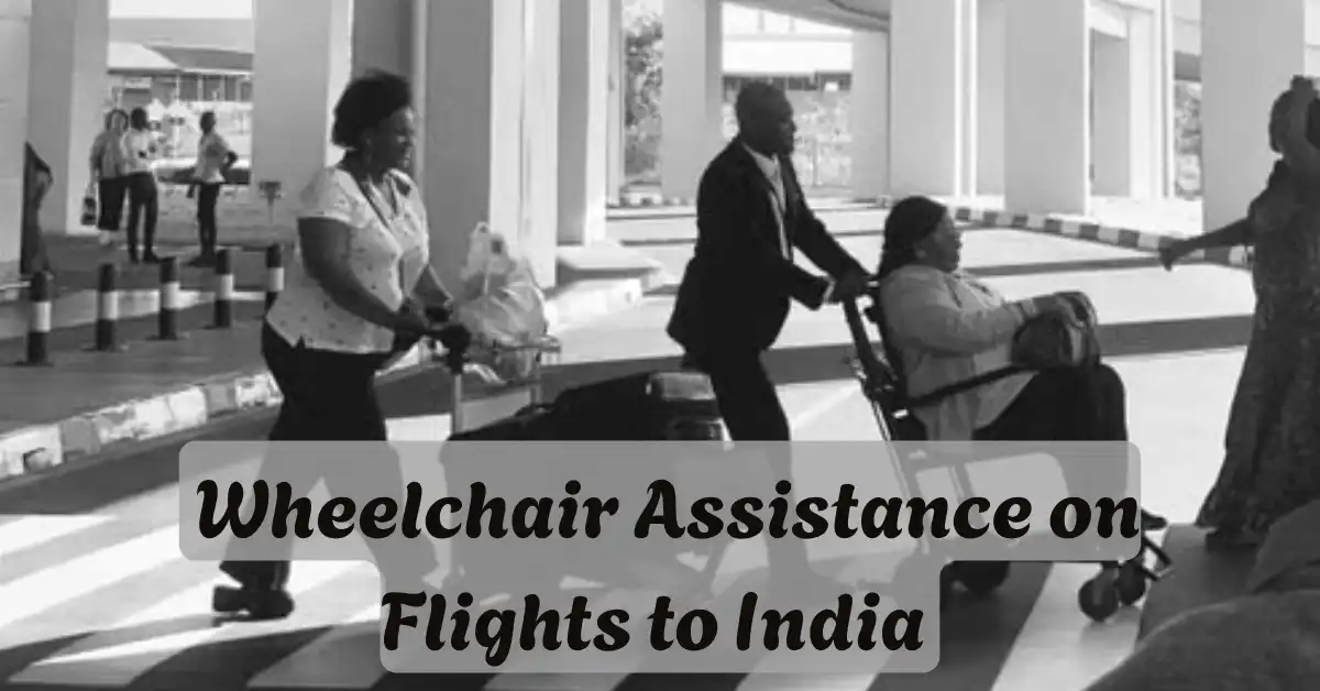 Wheelchair Assistance on Flights to India: How to Request It